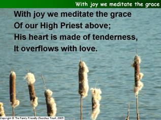 With joy we meditate the grace