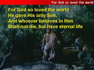 For God so loved the world