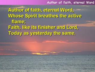 Author of faith, eternal Word