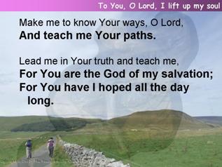 To You, O Lord, I lift up my soul (Psalm 25:1-10)