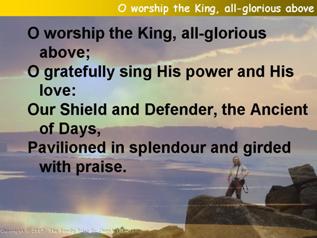 O worship the King