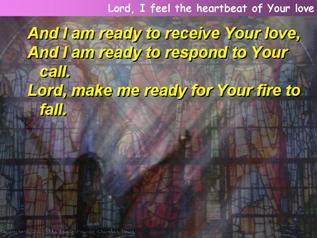 Lord, I feel the heartbeat of Your love