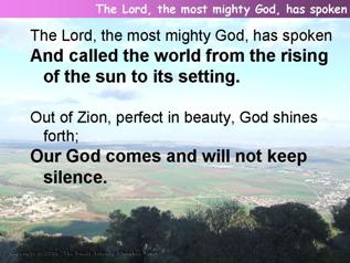 The Lord, the most mighty God, has spoken (Psalm 50:1-6)