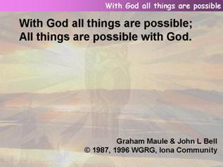 With God all things are possible