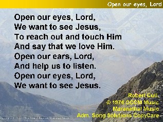 Open our eyes, Lord