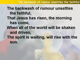 The backwash of rumour unsettles the faithful