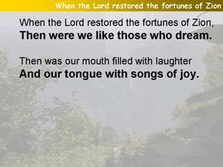 When the Lord restored the fortunes of Zion (Psalm 126)