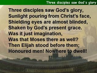 Three disciples saw God’s glory