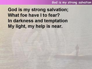 God is my strong salvation