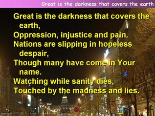 Great is the darkness