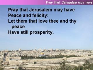 Pray that Jerusalem may have