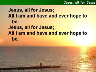 Jesus, all for Jesus