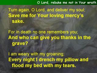 O Lord, rebuke me not in Your wrath (Psalm 6)
