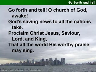 Go forth and tell! O church of God awake