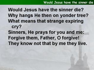 Would Jesus have the sinner die