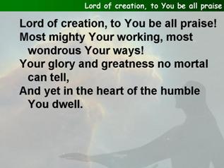 Lord of creation, to You be all praise