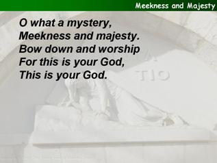 Meekness and majesty