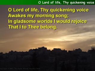 O Lord of life, Thy quickening voice