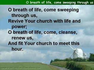 O breath of life, come sweeping through us