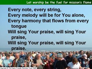 Let worship be the fuel for mission’s flame,