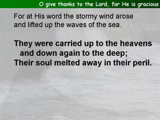 O give thanks to the Lord, for He is gracious (Psalm 107:1-32