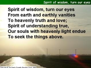 Spirit of wisdom, turn our eyes