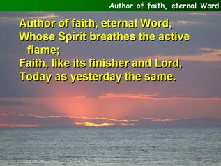 Author of faith, eternal Word