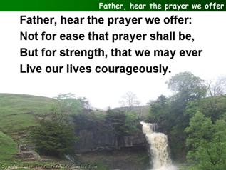 Father, hear the prayer we offer