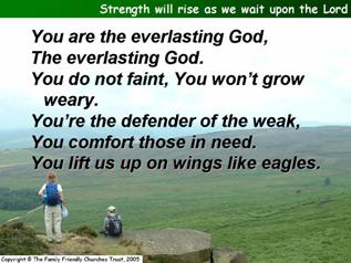 Strength will rise as we wait upon the Lord (Everlasting God)