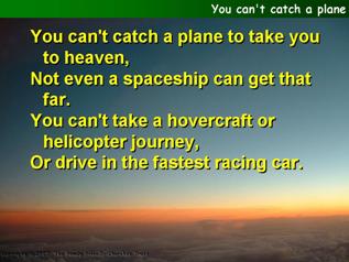 You can't catch a plane (Only Jesus)