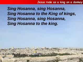 Jesus rode as a king on a donkey