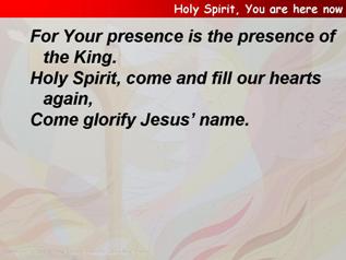 Holy Spirit, You are here now