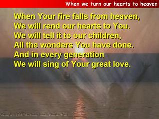 When we turn our hearts to heaven