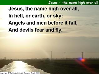 Jesus - the name high over all