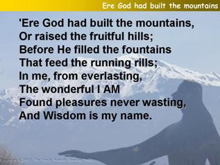 Ere God had built the mountains