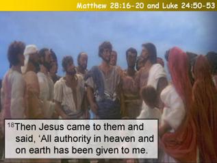 Matthew 28:16-20 & Luke 24:50-53